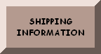 CLICK HERE FOR SHIPPPING INFORMATION