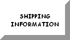 CLICK HERE FOR SHIPPING INFORMATION